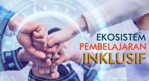 Membangun Ekosistem Pembelajaran Sepanjang Hayat yang Inklusif dan Efektif